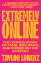 Extremely Online (The Untold Story of Fame, Influence, and Power on the Internet) - 9781982146870 by Taylor Lorenz, 9781982146870