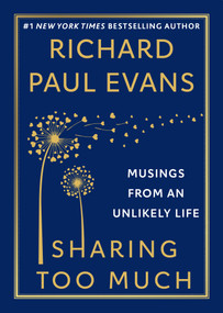 Sharing Too Much (Musings from an Unlikely Life) - 9781982177478 by Richard Paul Evans