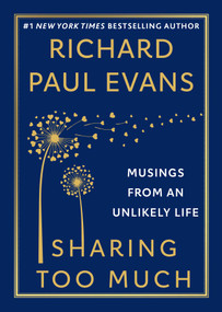 Sharing Too Much (Musings from an Unlikely Life) - 9781982177478 by Richard Paul Evans, 9781982177478