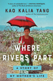 Where Rivers Part (A Story of My Mother's Life) - 9781982185305 by Kao Kalia Yang, 9781982185305