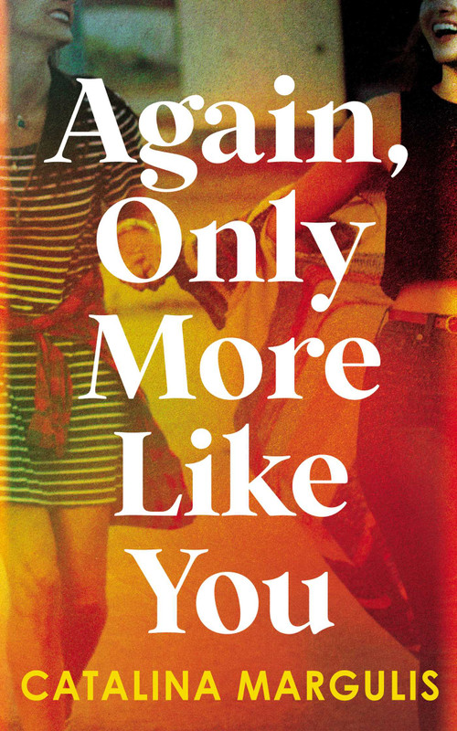 Again, Only More Like You by Catalina Margulis, 9781998076536