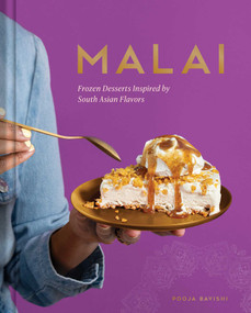 Malai (Frozen Desserts Inspired by South Asian Flavors) by Pooja Bavishi, Malai, 9798886741872