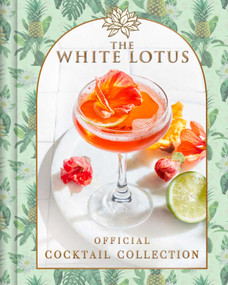 The White Lotus Official Cocktail Collection by Sarah Gualtieri, Berne, 9798886742107