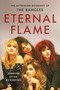 Eternal Flame (The Authorized Biography of The Bangles) by Jennifer Otter Bickerdike, 9780306833342