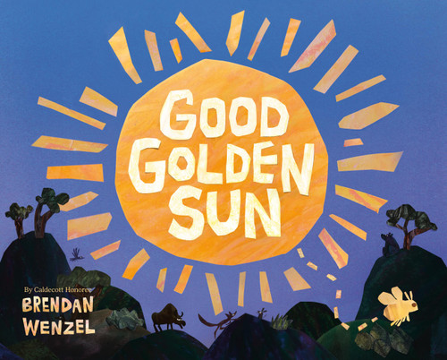 Good Golden Sun by Brendan Wenzel, 9780316512633