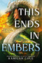 This Ends in Embers by Kamilah Cole, 9780316534956