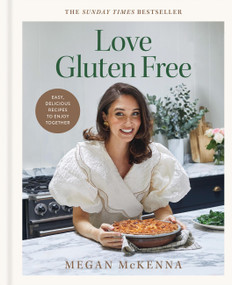 Love Gluten-free (Easy, delicious recipes to enjoy together) by Megan McKenna, 9780600638827