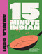 15-Minute Indian (One-pan recipes using minimal steps and ingredients) by Anjula Devi, 9780711293922