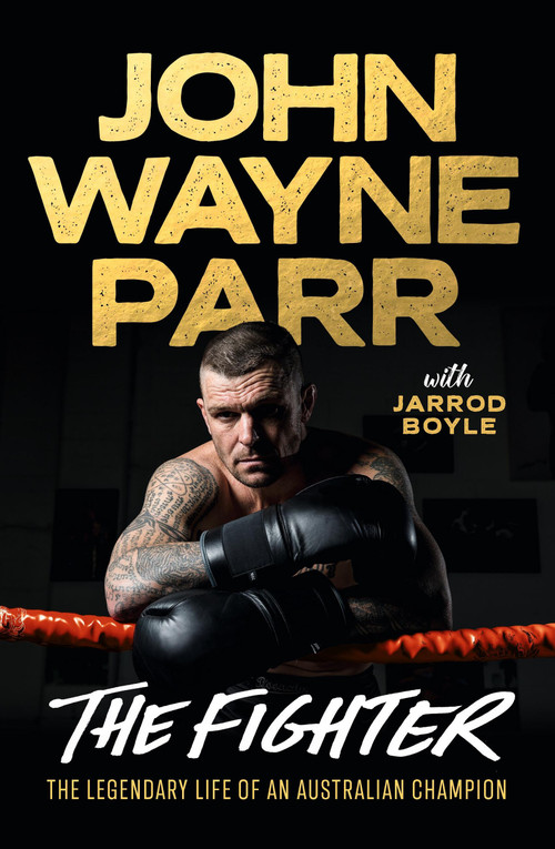 The Fighter - 9780733651908 by ‘John' Wayne Parr, Jarrod Boyle, 9780733651908