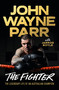 The Fighter - 9780733651908 by ‘John' Wayne Parr, Jarrod Boyle, 9780733651908