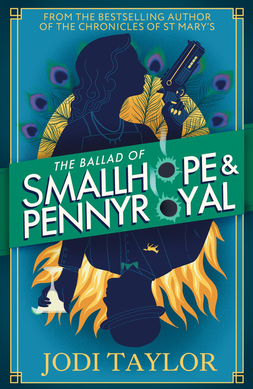 The Ballad of Smallhope and Pennyroyal (Meet your favourite new partners-in-crime in 2024's most hilarious time-travel caper) by Jodi Taylor, 9781035415892