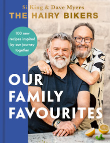 The Hairy Bikers: Our Family Favourites (Over 100 new recipes inspired by our journey together) by The Hairy Bikers, 9781399607322