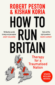 How To Run Britain (Therapy For A Traumatised Nation) by Robert Peston, 9781399700771