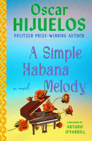A Simple Habana Melody (A Novel) by Oscar Hijuelos, Arturo O'Farrill, 9781538722190