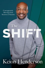 The Shift (Courageously Moving from Season to Season) - 9781546033837 by Keion Henderson, 9781546033837