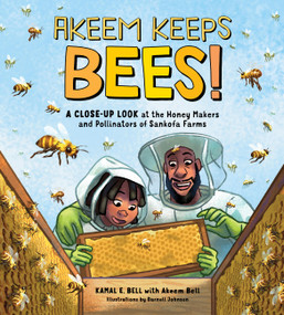 Akeem Keeps Bees! (A Close-Up Look at the Honey Makers and Pollinators of Sankofa Farms) by Kamal Eugene William Bell, Darnell Johnson, 9781635866094