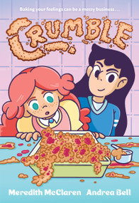 Crumble (A Graphic Novel) - 9781643753164 by Meredith McClaren, Andrea Bell, 9781643753164