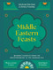 Middle Eastern Feasts (Modern classics from the Mediterranean to the Arabian Sea) by Michael Rantissi, Kristy Frawley, 9781761500398