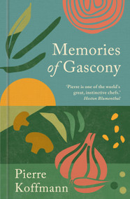Memories of Gascony by Pierre Koffmann, 9781783256402