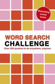 Word Search Challenge (100 Puzzles to do anywhere, anytime) by Roland Hall, 9781836004936
