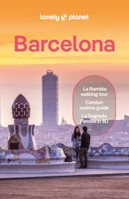 Lonely Planet Barcelona (Plan the Trip of a Lifetime | Detailed Itineraries & Maps | Insider Tips | Covers La Rambla, Barri Gotic, El Born and more) by Isabella Noble, Jamie Ditaranto, Esme Fox, 9781838691646