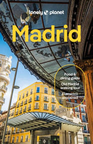 Lonely Planet Madrid (Plan the Trip of a Lifetime | Detailed Itineraries & Maps | Insider Tips | Covers Plaza Mayor, La Latina, Malasana and more) by Felicity Hughes, Natalia Diaz, Vesna Maric, 9781838691868