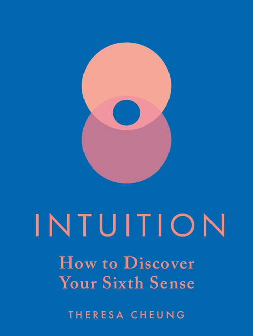 Intuition (How to Discover Your Sixth Sense) by Theresa Cheung, 9781841816128