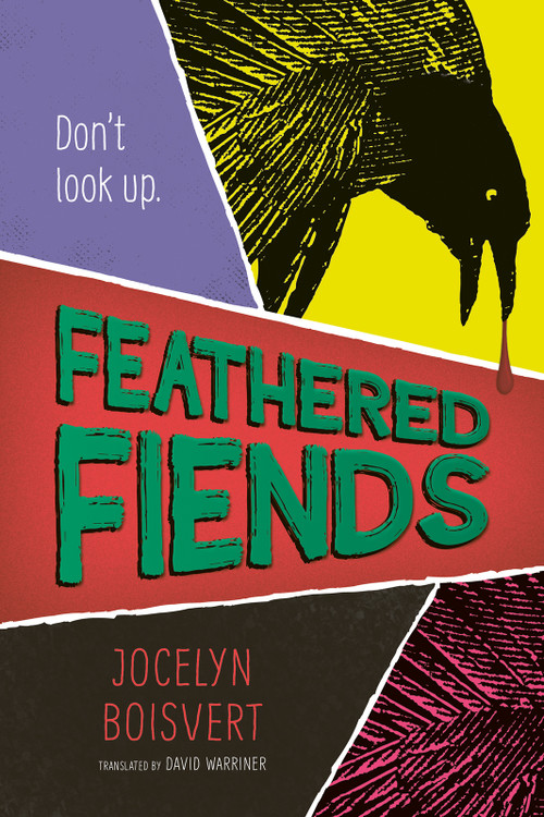 Feathered Fiends by Jocelyn Boisvert, David Warriner, 9781459839892