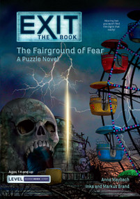 EXIT: The Book - The Fairground of Fear (A Puzzle Novel) by Anna Maybach, Inka Brand, Markus Brand, Burkhard Schulz, Silvia Christoph, 9781454958680