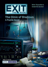 EXIT: The Book - The Clinic of Shadows (A Puzzle Novel) by Anna Maybach, Inka Brand, Markus Brand, Burkhard Schulz, Silvia Christoph, 9781454958703