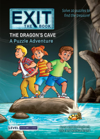 EXIT: The Book - The Dragon's Cave (A Puzzle Adventure) by Anna Maybach, Mo Maybach, Inka Brand, Markus Brand, Burkhard Schulz, Beroy + San Julian, COMICON S.L., 9781454958710