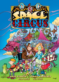 Space Circus by Sergio Aragonés, Mark Evanier, Sergio Aragonés, Stan Sakai, Tom Luth, 9781506743813