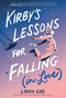 Kirby's Lessons for Falling (in Love) (A Graphic Novel) by Laura Gao, Laura Gao, 9780063067806