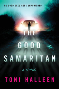 The Good Samaritan (A Novel) by Toni Halleen, 9780063070134