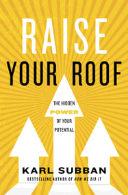 Raise Your Roof (The Hidden Power of Your Potential) by Karl Subban, Elle Glencoe, 9781443473446