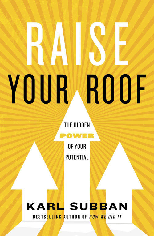 Raise Your Roof (The Hidden Power of Your Potential) by Karl Subban, Elle Glencoe, 9781443473446