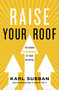 Raise Your Roof (The Hidden Power of Your Potential) by Karl Subban, Elle Glencoe, 9781443473446