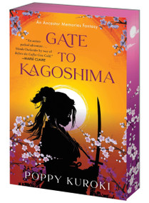 Gate to Kagoshima (A Novel) by Poppy Kuroki, 9780063410879