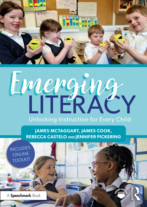 Emerging Literacy: Unlocking Instruction for Every Child by James McTaggart, James Cook, Rebecca Castelo, Jennifer Pickering, 9781032600260