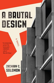A Brutal Design (A Novel) by Zachary C. Solomon, 9781941360811