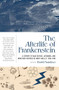 The Afterlife of Frankenstein (A Century of Mad Science, Automata, and Monsters Inspired by Mary Shelley, 1818-1918) by David Sandner, 9781941360798
