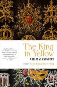 The King in Yellow - 9781941360392 by Robert W. Chambers, John Edgar Browning, 9781941360392