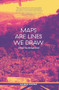 Maps Are Lines We Draw (A Road Trip through Haiti) by Allison Coffelt, 9781941360149