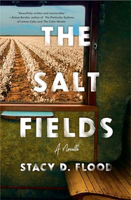 The Salt Fields by Stacy Flood, 9781941360491