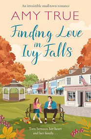 Finding Love in Ivy Falls by Amy True, 9781647101428