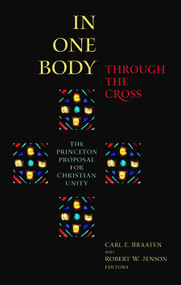 In One Body Through the Cross by Carl E. Braaten, Robert W. Jenson, 9780802822987