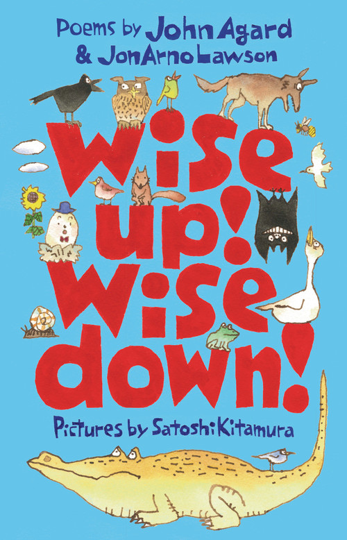 Wise Up! Wise Down!: A Poetic Conversation by John Agard, Jonarno Lawson, Satoshi Kitamura, 9781536238990