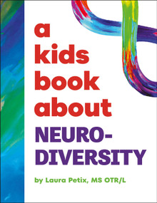 A Kids Book About Neurodiversity by Laura Petix, 9780593964392
