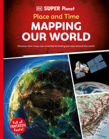 DK Super Planet Place and Time (Mapping Our World) by DK, 9780593962619