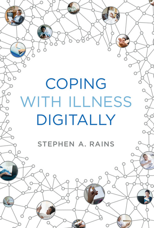 Coping with Illness Digitally by Stephen A. Rains, 9780262552769